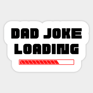 Dad Joke Loading. Funny Dad Joke Quote. Black and Red Sticker